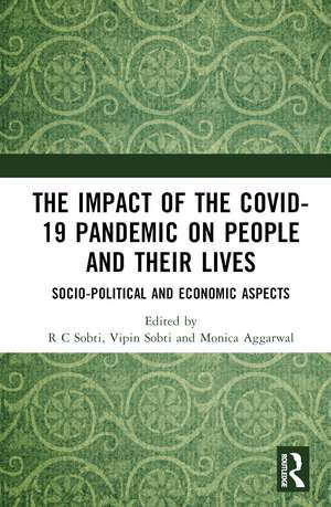 The Impact of the Covid-19 Pandemic on People and their Lives: Socio-Political and Economic Aspects de R C Sobti