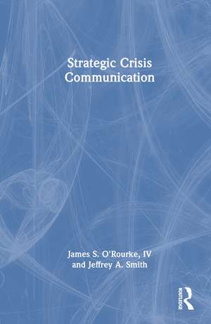 Strategic Crisis Communication de James O'Rourke