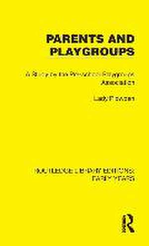 Parents and Playgroups: A Study by the Pre-school Playgroups Association de Pre-school Playgroups Association