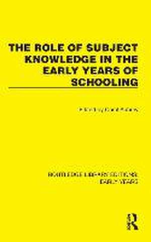 The Role of Subject Knowledge in the Early Years of Schooling de Carol Aubrey