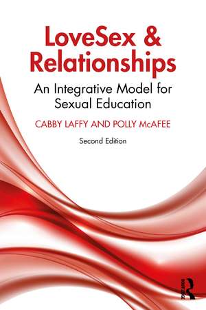 LoveSex and Relationships: An Integrative Model for Sexual Education de Cabby Laffy