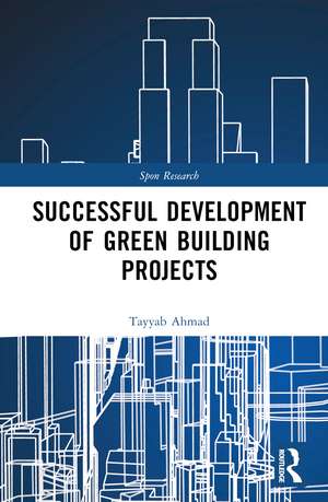 Successful Development of Green Building Projects de Tayyab Ahmad