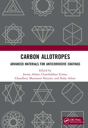 Carbon Allotropes: Advanced Materials for Anticorrosive Coatings de Jeenat Aslam