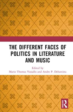 The Different Faces of Politics in Literature and Music de Mario Vassallo