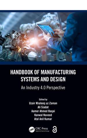 Handbook of Manufacturing Systems and Design: An Industry 4.0 Perspective de Uzair Khaleeq uz Zaman