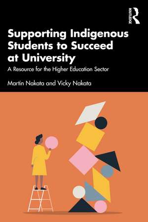 Supporting Indigenous Students to Succeed at University: A Resource for the Higher Education Sector de Martin Nakata