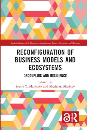 Reconfiguration of Business Models and Ecosystems: Decoupling and Resilience de Svetla T. Marinova