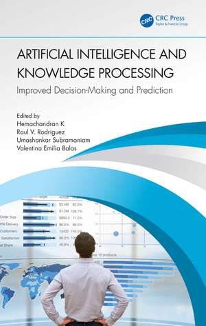 Artificial Intelligence and Knowledge Processing: Improved Decision-Making and Prediction de Hemachandran K