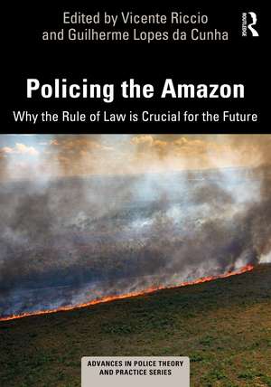 Policing the Amazon: Why the Rule of Law is Crucial for the Future de Vicente Riccio