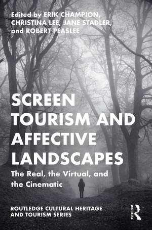 Screen Tourism and Affective Landscapes: The Real, the Virtual, and the Cinematic de Erik Champion