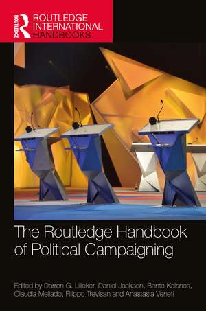 The Routledge Handbook of Political Campaigning de Darren Lilleker