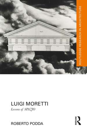 Luigi Moretti: Lessons of SPAZIO de Roberto Podda