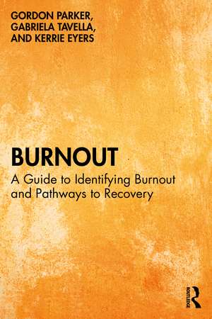 Burnout: A Guide to Identifying Burnout and Pathways to Recovery de Gordon Parker