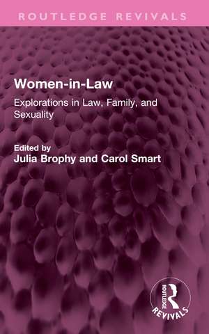 Women-in-Law: Explorations in Law, Family, and Sexuality de Julia Brophy