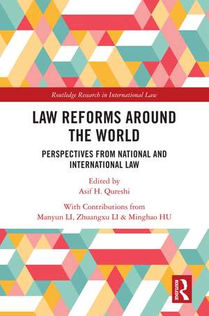 Law Reforms Around the World: Perspectives from National and International Law de Asif H Qureshi