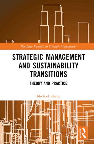 Strategic Management and Sustainability Transitions: Theory and Practice de Michael Zhang