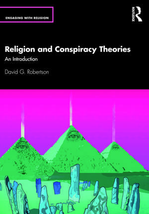 Religion and Conspiracy Theories: An Introduction de David G. Robertson