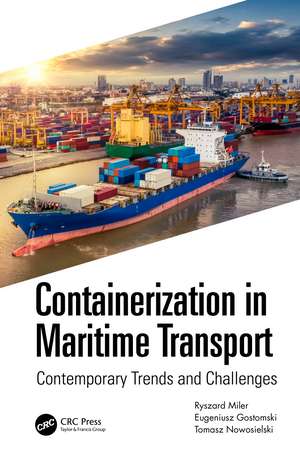 Containerization in Maritime Transport: Contemporary Trends and Challenges de Ryszard K. Miler