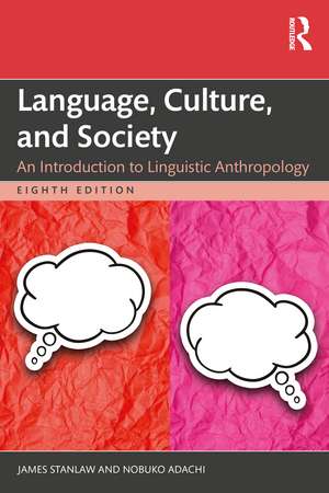 Language, Culture, and Society: An Introduction to Linguistic Anthropology de James Stanlaw