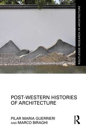 Post-Western Histories of Architecture de Pilar Maria Guerrieri