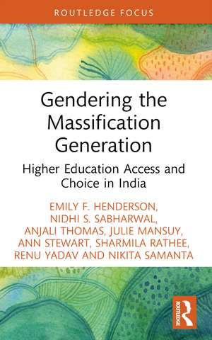 Gendering the Massification Generation: Higher Education Access and Choice in India de Emily F. Henderson