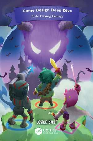 Game Design Deep Dive: Role Playing Games de Joshua Bycer