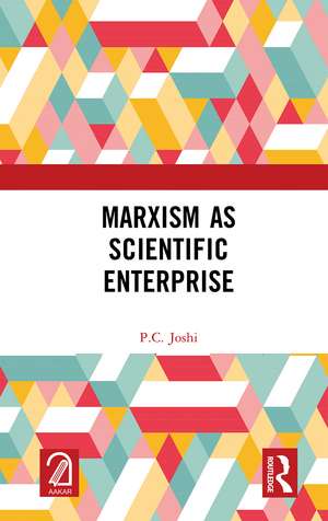 Marxism as Scientific Enterprise de P.C. Joshi