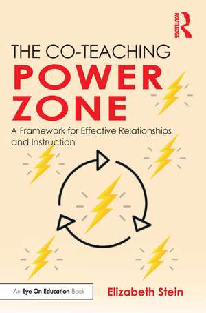 The Co-Teaching Power Zone: A Framework for Effective Relationships and Instruction de Elizabeth Stein