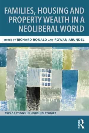 Families, Housing and Property Wealth in a Neoliberal World de Richard Ronald