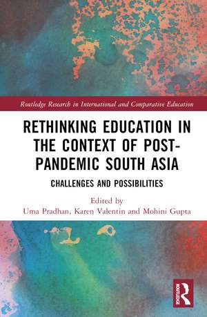 Rethinking Education in the Context of Post-Pandemic South Asia: Challenges and Possibilities de Uma Pradhan