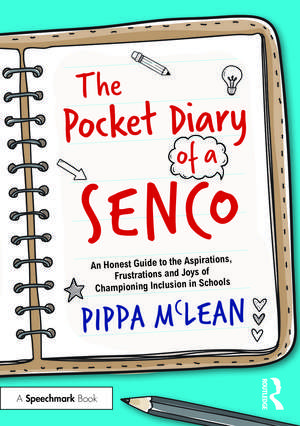 The Pocket Diary of a SENCO: An Honest Guide to the Aspirations, Frustrations and Joys of Championing Inclusion in Schools de Pippa McLean