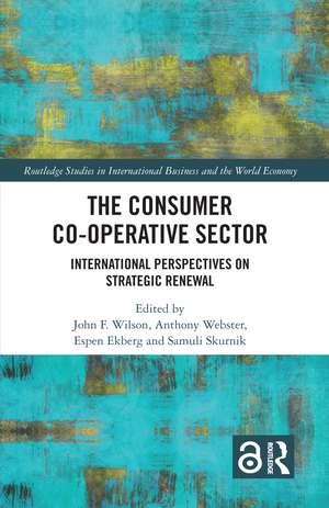 The Consumer Co-operative Sector: International Perspectives on Strategic Renewal de John F. Wilson