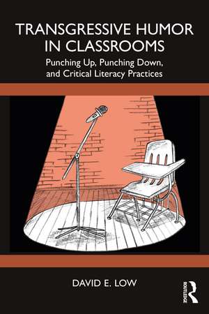 Transgressive Humor in Classrooms: Punching Up, Punching Down, and Critical Literacy Practices de David E. Low