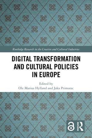 Digital Transformation and Cultural Policies in Europe de Ole Marius Hylland