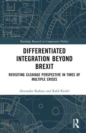 Differentiated Integration Beyond Brexit: Revisiting Cleavage Perspective in Times of Multiple Crises de Alexander Radunz