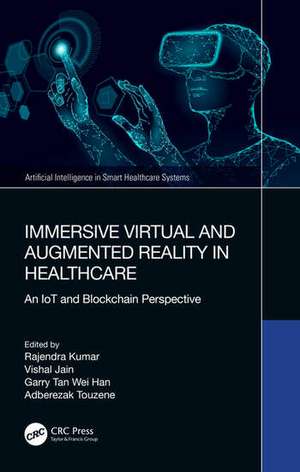 Immersive Virtual and Augmented Reality in Healthcare de Rajendra Kumar