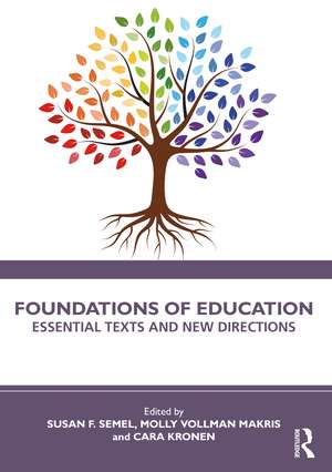 Foundations of Education: Essential Texts and New Directions de Susan F. Semel