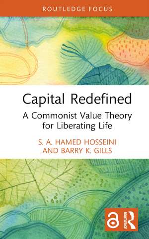 Capital Redefined: A Commonist Value Theory for Liberating Life de S. A. Hamed Hosseini