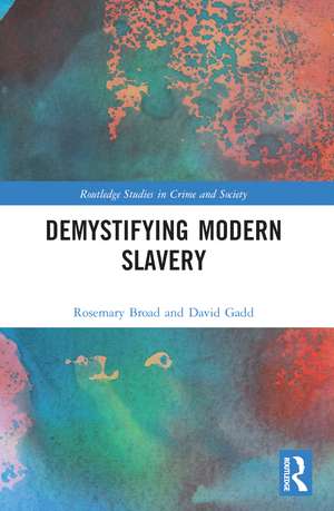 Demystifying Modern Slavery de Rose Broad