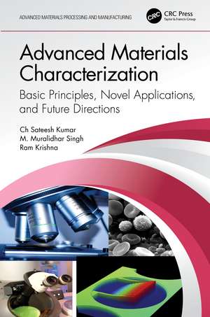 Advanced Materials Characterization: Basic Principles, Novel Applications, and Future Directions de Ch Sateesh Kumar