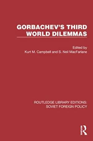 Gorbachev's Third World Dilemmas de Kurt M. Campbell