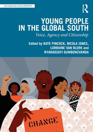 Young People in the Global South: Voice, Agency and Citizenship de Kate Pincock