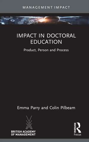 Impact in Doctoral Education: Product, Person and Process de Emma Parry