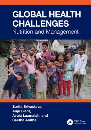 Global Health Challenges: Nutrition and Management de Sarita Srivastava