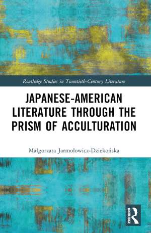 Japanese-American Literature through the Prism of Acculturation de Małgorzata Jarmołowicz-Dziekońska