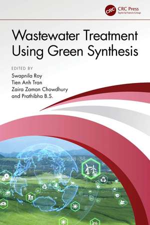 Wastewater Treatment Using Green Synthesis de Swapnila Roy