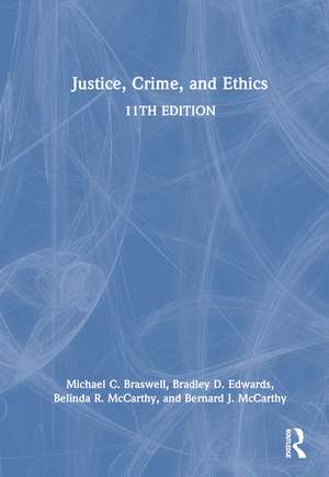 Justice, Crime, and Ethics de Michael C. Braswell