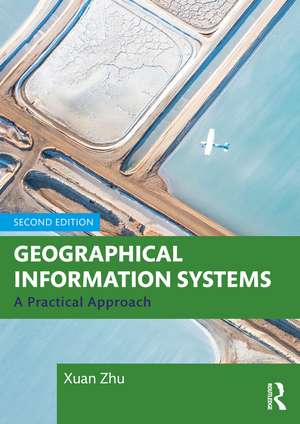 Geographical Information Systems: A Practical Approach de Xuan Zhu