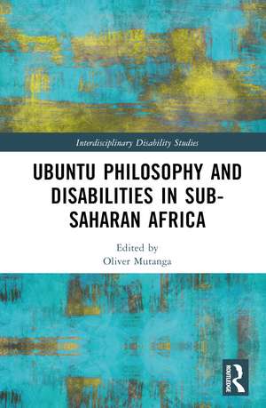 Ubuntu Philosophy and Disabilities in Sub-Saharan Africa de Oliver Mutanga