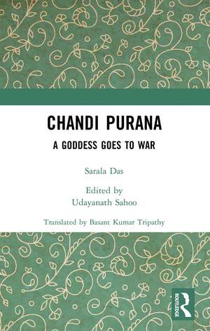 Chandi Purana: A Goddess Goes to War de Sarala Das